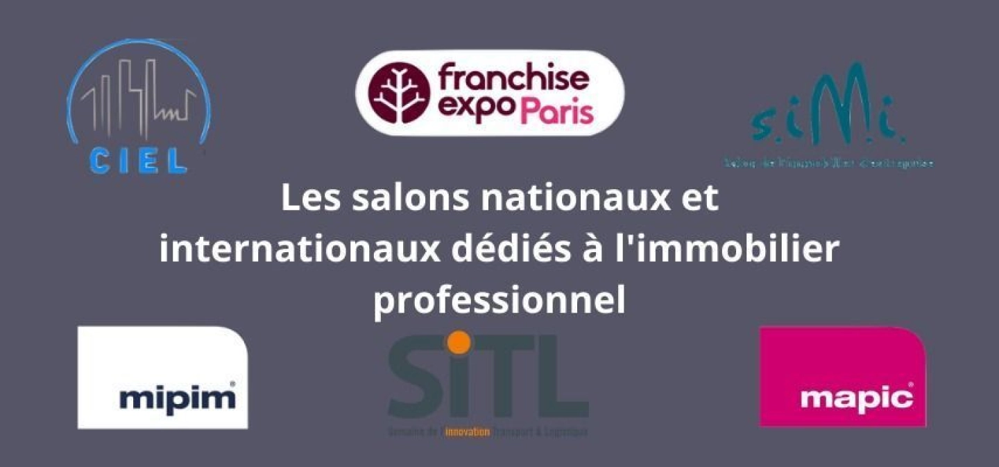 Salons de l'immobiliers présents sur cette image : MIPIM, SITL, MAPIC, SIM, CIEL, Franchise Expo Paris
